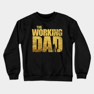 The Working Dad Fun Father Crewneck Sweatshirt